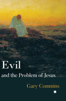 Evil and the Problem of Jesus-9780227180112