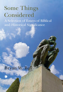 Some Things Considered : A Selection of Essays of Biblical and Historical Significance-9780227180501