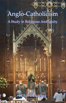 Anglo-Catholicism : A Study in Religious Ambiguity-9780227679883