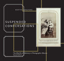 Suspended Conversations : The Afterlife of Memory in Photographic Albums, Second Edition-9780228001386
