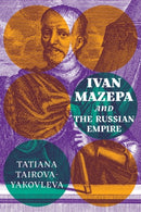 Ivan Mazepa and the Russian Empire-9780228001744