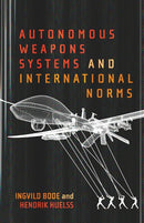 Autonomous Weapons Systems and International Norms-9780228008095