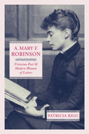 A. Mary F. Robinson : Victorian Poet and Modern Woman of Letters-9780228008842