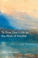 To Give One's Life for the Work of Another-9780228011651