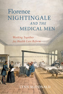 Florence Nightingale and the Medical Men : Working Together for Health Care Reform-9780228012030