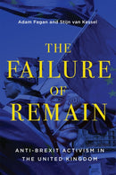 The Failure of Remain : Anti-Brexit Activism in the United Kingdom-9780228014133