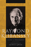 Raymond Klibansky : A Life in Philosophy-9780228014379