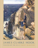 James Clarke Hook : Painter of the Sea-9780228014454