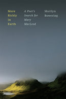 More Richly in Earth : A Poet's Search for Mary MacLeod-9780228021124