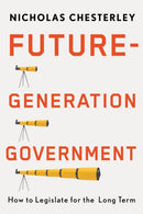 Future-Generation Government : How to Legislate for the Long Term-9780228024750