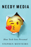 Needy Media : How Tech Gets Personal-9780228025986