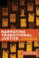 Narrating Transitional Justice : Memory in the Age of Truth and Reconciliation-9780228026235