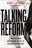 Talking Reform : Making and Unmaking a Life in Canada's Prisons-9780228026365