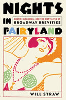 Nights in Fairyland : Gossip, Blackmail, and the Many Lives of "Broadway Brevities"-9780228026594