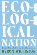 Ecological Nation : Toward Peace, Order, and Good Government-9780228026662