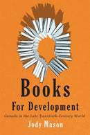 Books for Development : Canada in the Late Twentieth-Century World-9780228027010