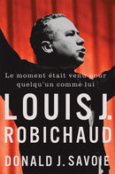 Le Moment etait Venu Pour Quelqu'un Comme Lui : Louis J. Robichaud-9780228027133