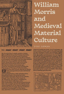 William Morris and Medieval Material Culture