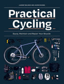Practical Cycling : Equip, Maintain, and Repair Your Bicycle-9780228104407