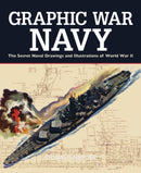 Graphic War Navy : The Secret Naval Drawings and Illustrations of World War II-9780228104841