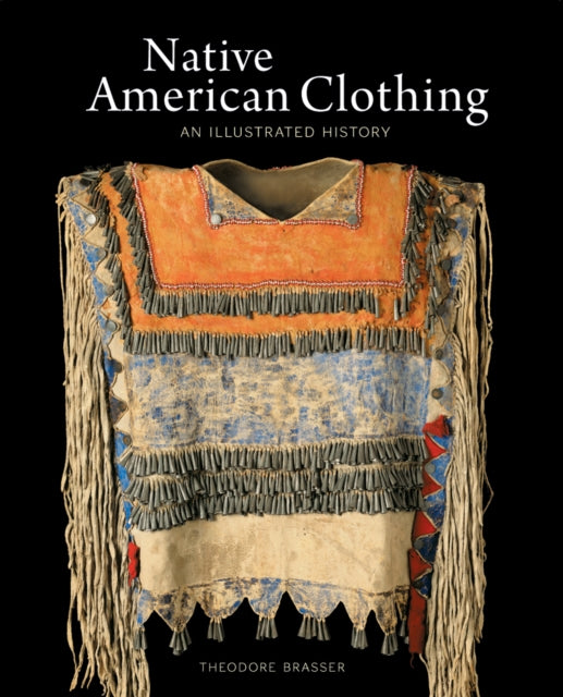 Native American Clothing : An Illustrated History-9780228104889