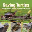 Saving Turtles : A Kid's Guide to Helping Endangered Creatures-9780228104995