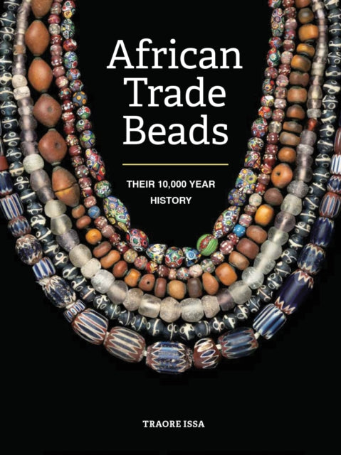 African Trade Beads : Their 10,000-Year History-9780228105008