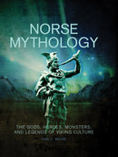 Norse Mythology : The Gods, Heroes, Monsters and Legends of the Viking Culture-9780228105046