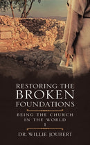 Restoring the Broken Foundations : Being the Church in the World-9780228837466