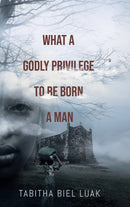 What a Godly Privilege to Be Born a Man-9780228851868