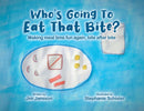 Who''s Going To Eat That Bite?