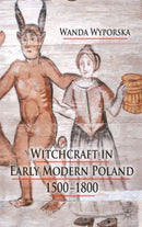 Witchcraft in Early Modern Poland, 1500-1800-9780230005211