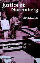 Justice at Nuremberg : Leo Alexander and the Nazi Doctors' Trial-9780230006416