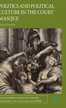 Politics and Political Culture in the Court Masque-9780230008946