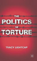 The Politics of Torture-9780230113770