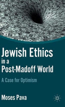 Jewish Ethics in a Post-Madoff World : A Case for Optimism-9780230118195
