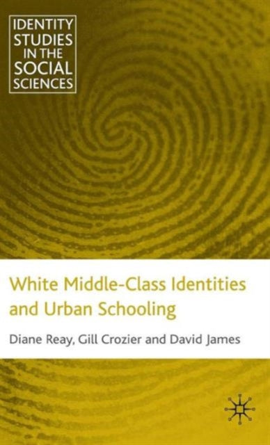 White Middle Class Identities and Urban Schooling
