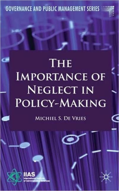 The Importance of Neglect in Policy-Making-9780230242906