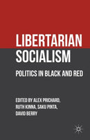 Libertarian Socialism : Politics in Black and Red-9780230280373