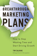 Breakthrough Marketing Plans : How to Stop Wasting Time and Start Driving Growth-9780230340336
