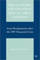The Economic and Strategic Rise of China and India : Asian Realignments after the 1997 Financial Crisis-9780230614048