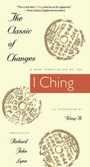 The Classic of Changes : A New Translation of the I Ching as Interpreted by Wang Bi-9780231082952