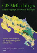 GIS Methodologies for Developing Conservation Strategies – Tropical Forest Recovery for Wildlife Management in Costa Rica