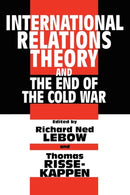 International Relations Theory and the End of the Cold War-9780231101950