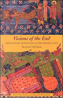 Visions of the End : Apocalyptic Traditions in the Middle Ages-9780231112574
