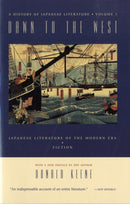 Dawn to the West: A History of Japanese Literature : Japanese Literature in the Modern Era: Fiction-9780231114356
