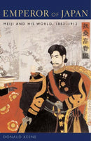 Emperor of Japan – Meriji & His World 1852 – 1912