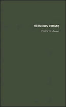Heinous Crime – Cases, Causes, and Consequences