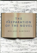 The Preparation of the Novel : Lecture Courses and Seminars at the College de France (1978-1979 and 1979-1980)-9780231136150