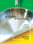 Kitchen Mysteries : Revealing the Science of Cooking-9780231141710